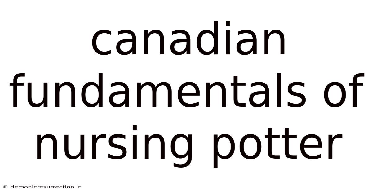 Canadian Fundamentals Of Nursing Potter