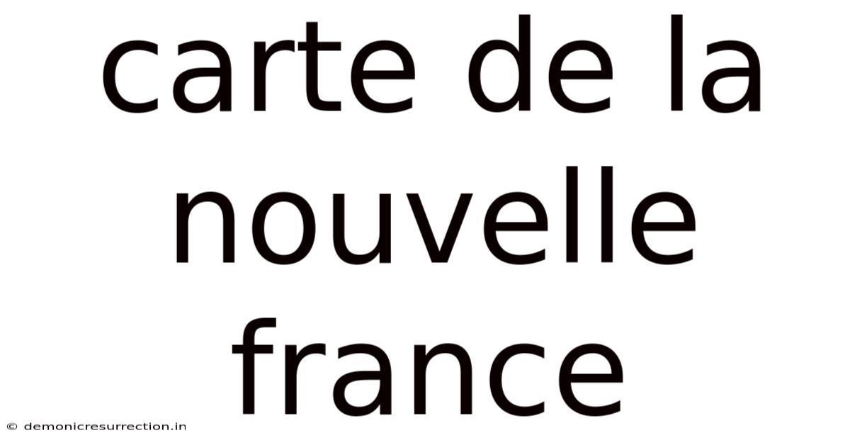 Carte De La Nouvelle France