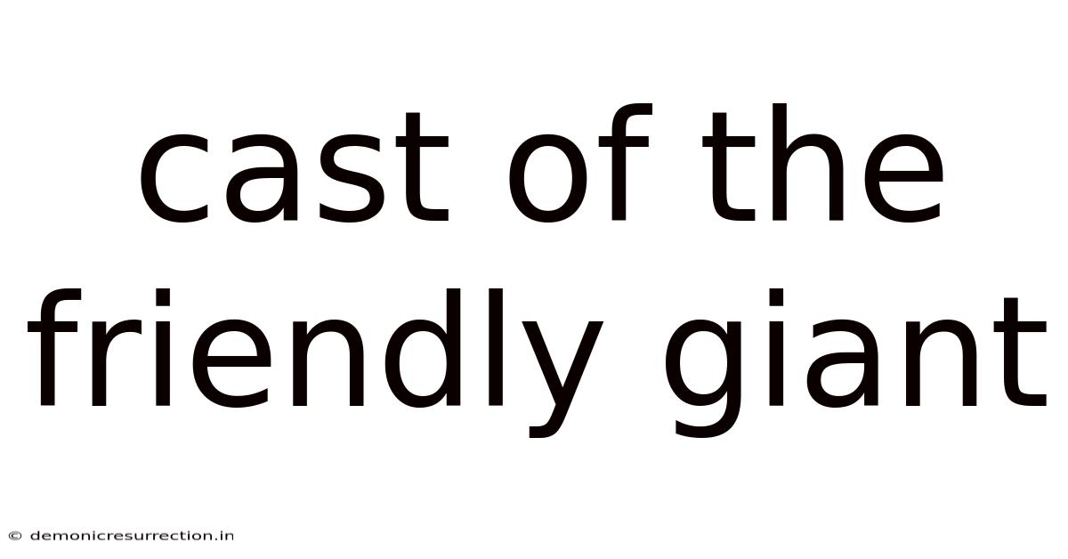 Cast Of The Friendly Giant