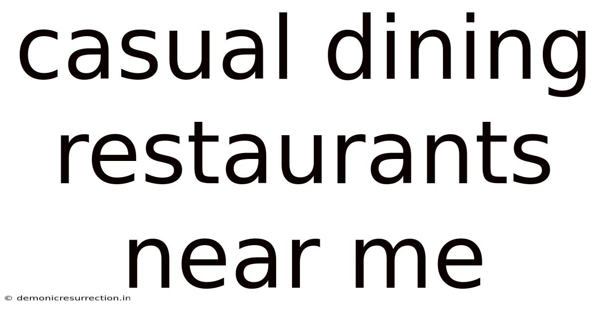 Casual Dining Restaurants Near Me