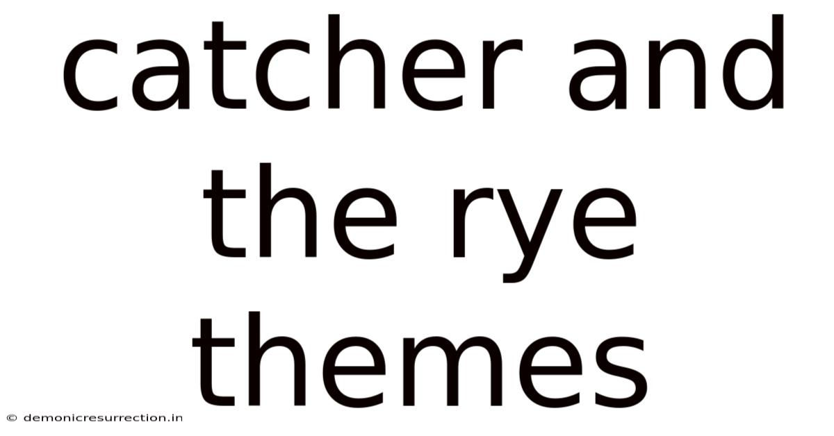 Catcher And The Rye Themes