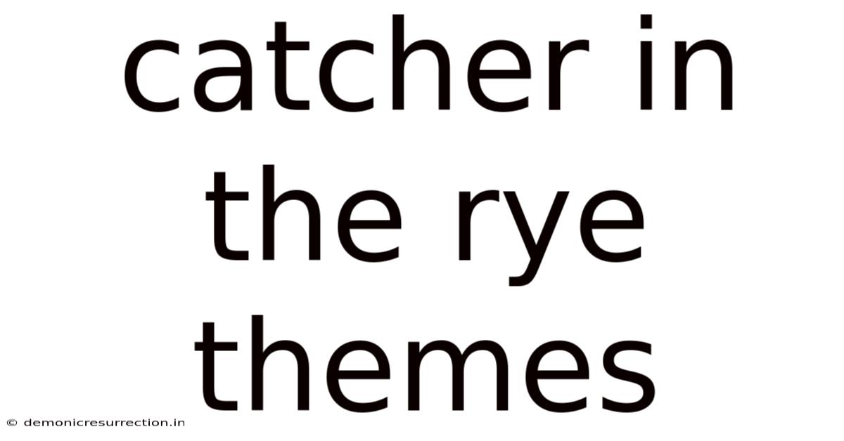 Catcher In The Rye Themes