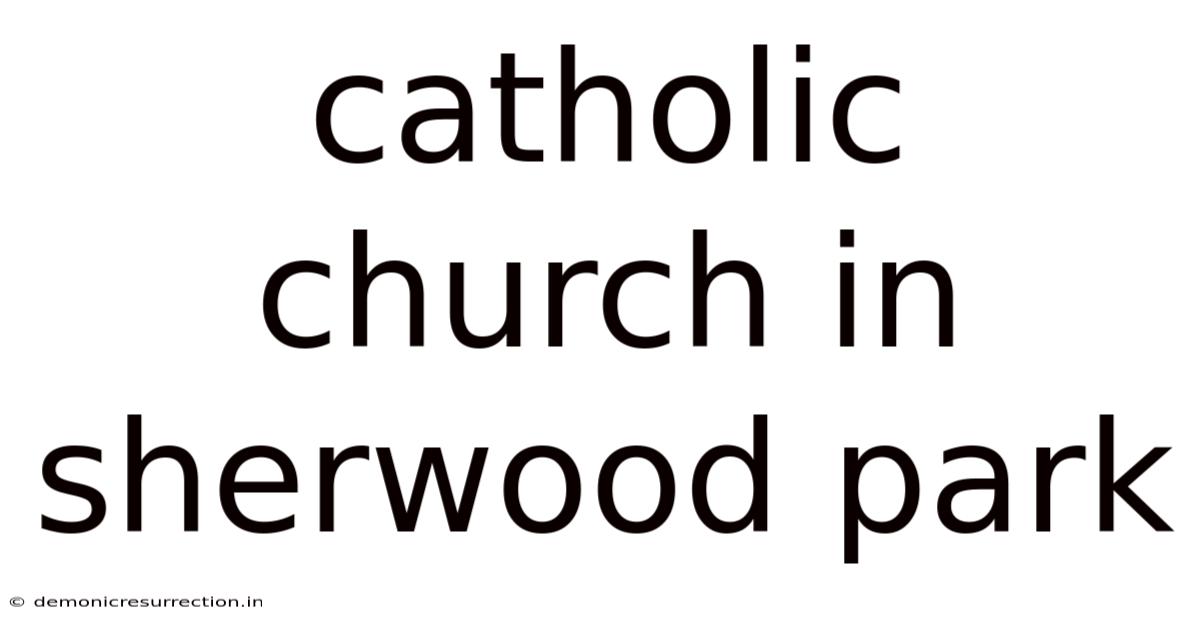 Catholic Church In Sherwood Park