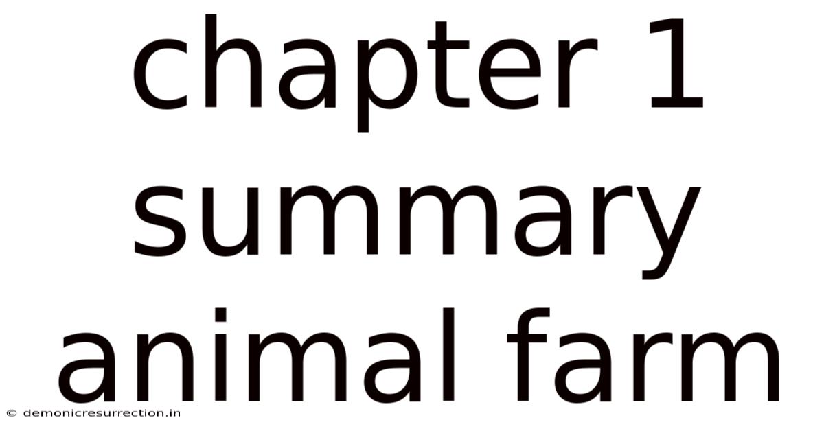 Chapter 1 Summary Animal Farm