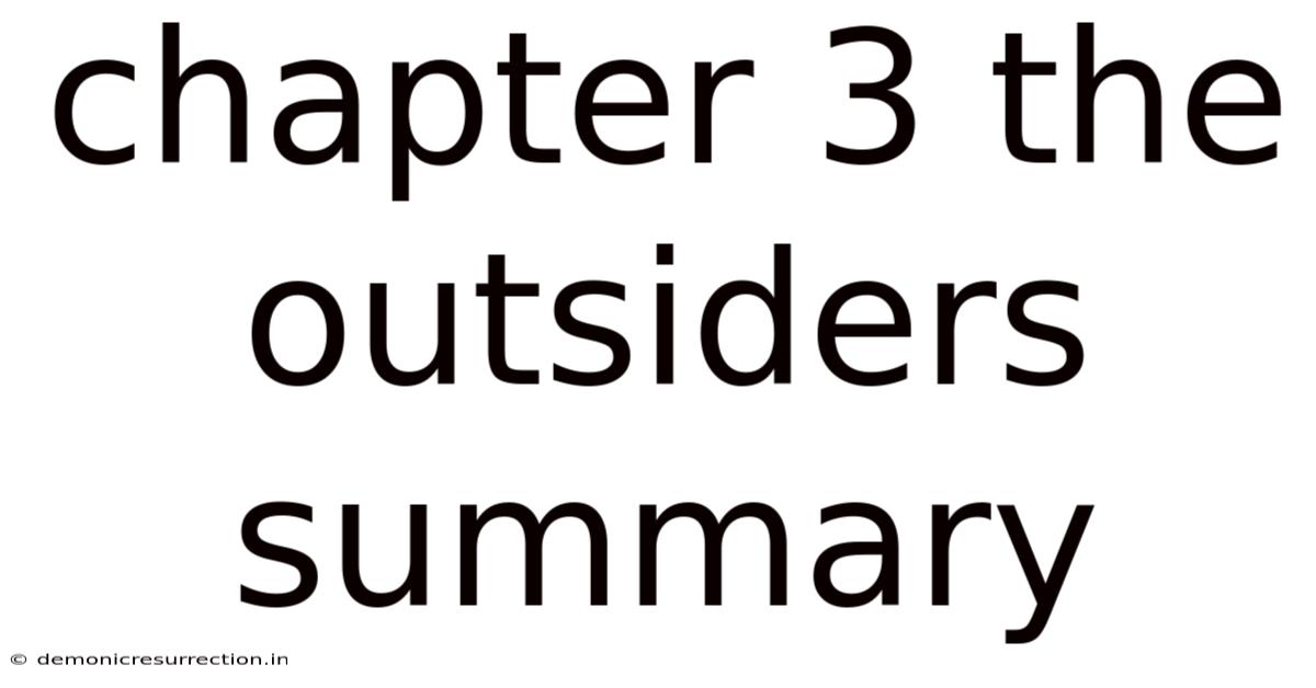 Chapter 3 The Outsiders Summary