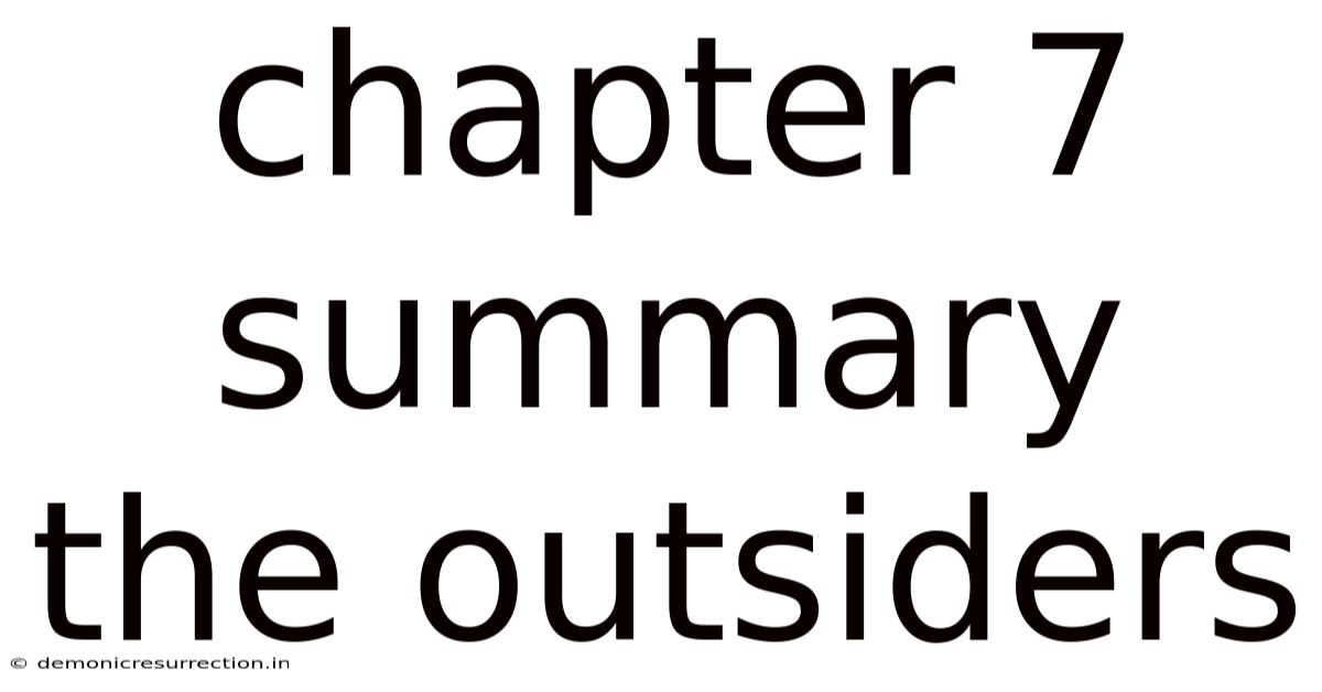 Chapter 7 Summary The Outsiders