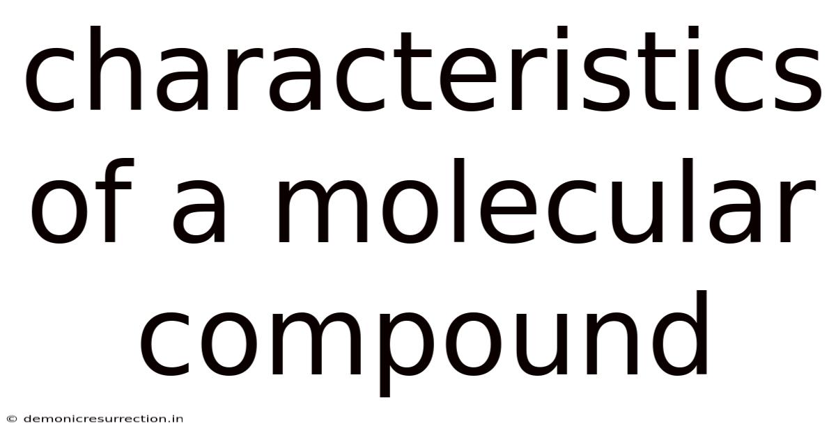 Characteristics Of A Molecular Compound