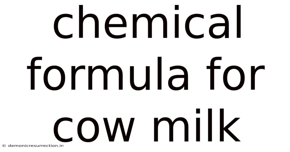 Chemical Formula For Cow Milk
