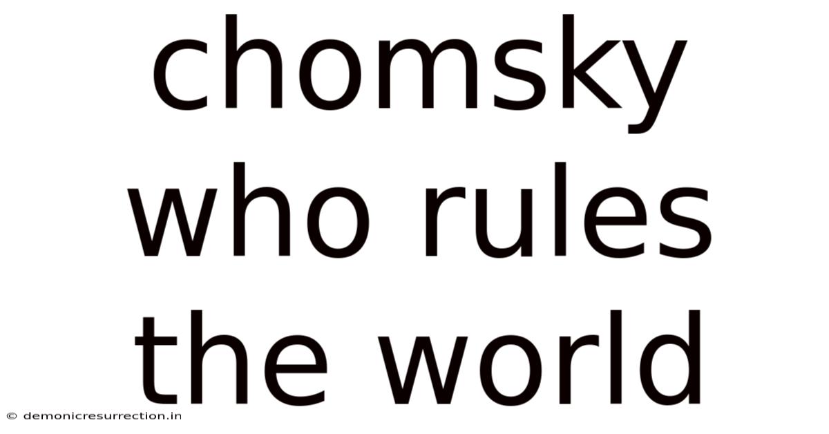 Chomsky Who Rules The World