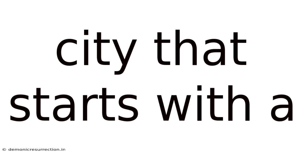 City That Starts With A