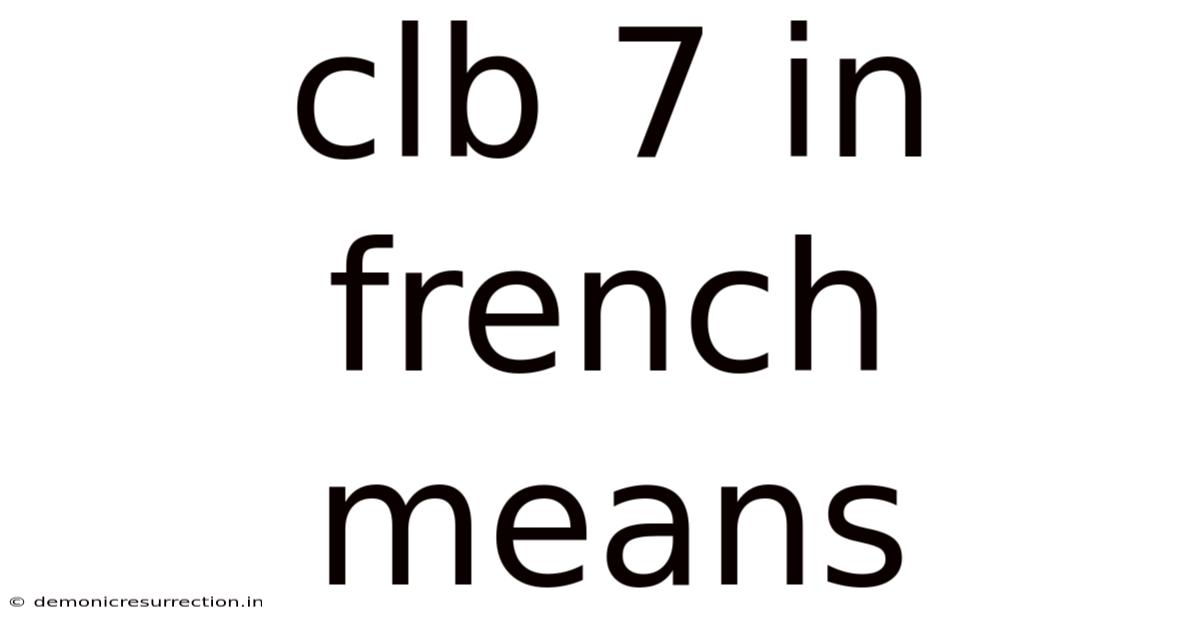 Clb 7 In French Means
