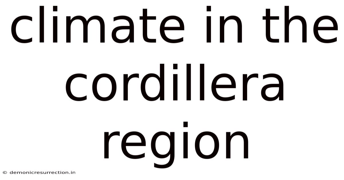 Climate In The Cordillera Region