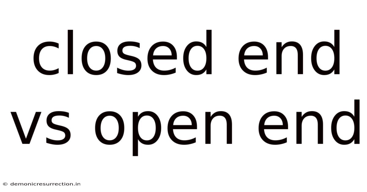 Closed End Vs Open End