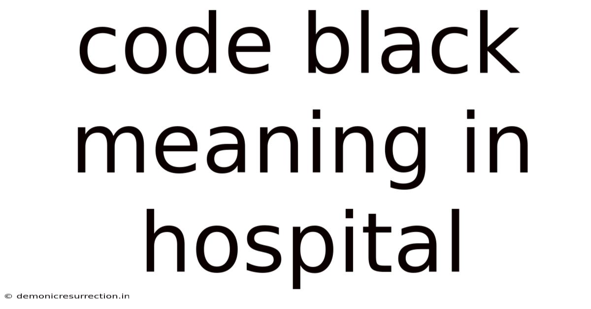 Code Black Meaning In Hospital