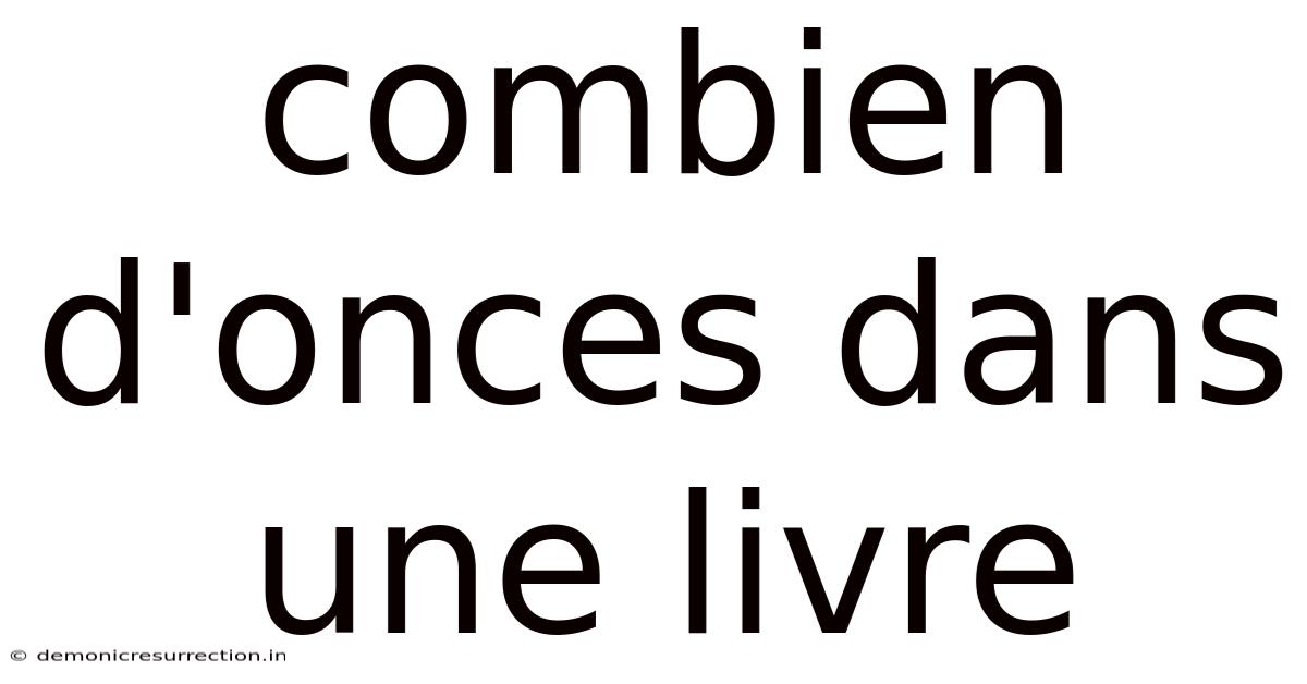 Combien D'onces Dans Une Livre