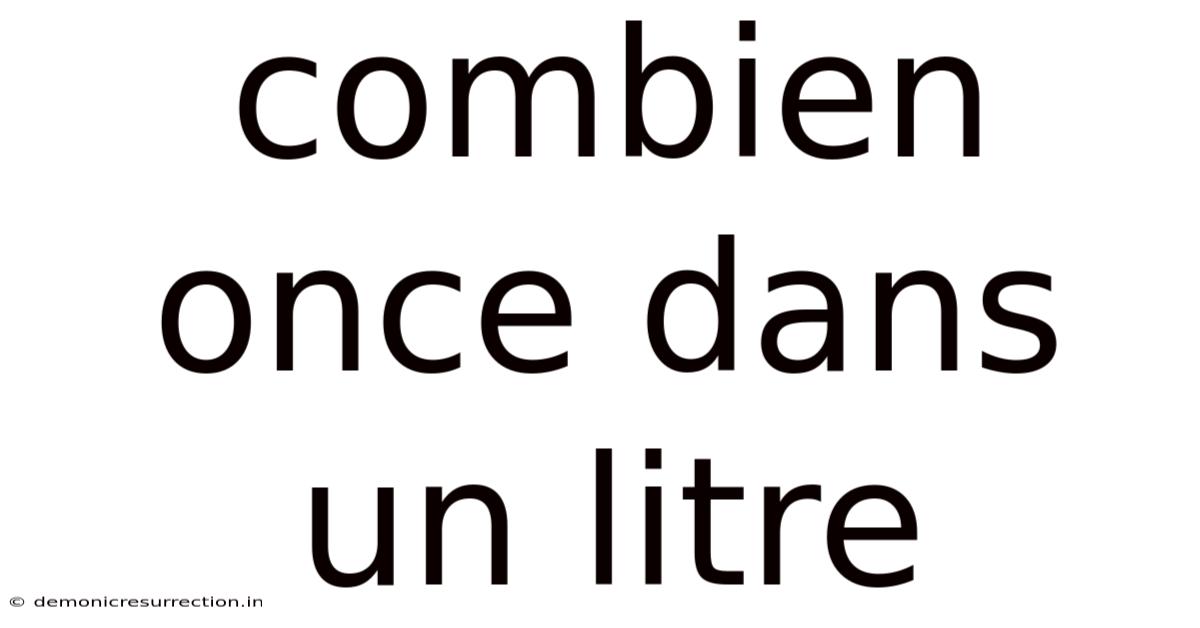 Combien Once Dans Un Litre