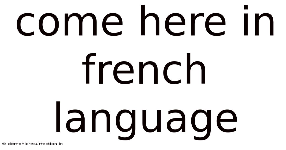Come Here In French Language