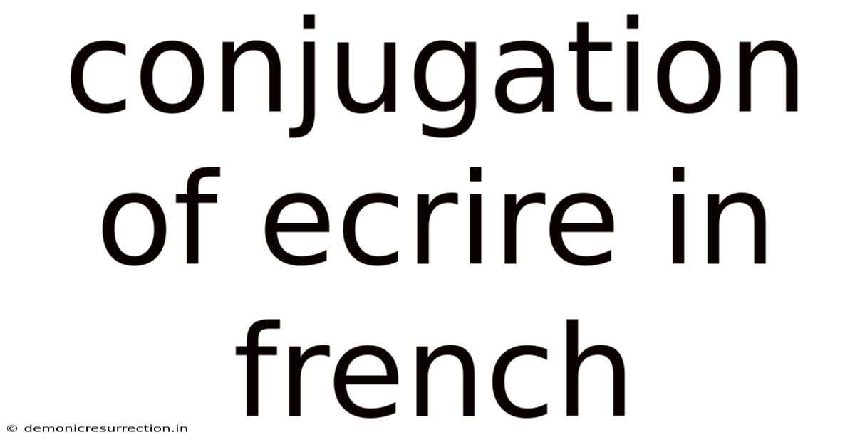 Conjugation Of Ecrire In French