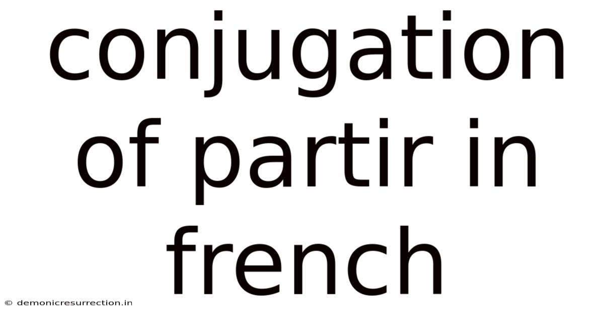 Conjugation Of Partir In French