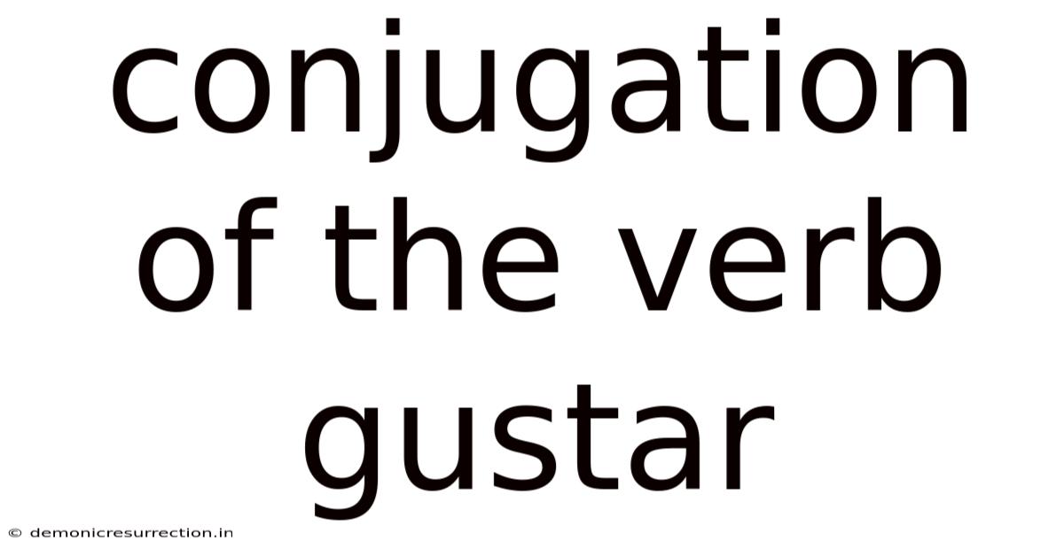 Conjugation Of The Verb Gustar