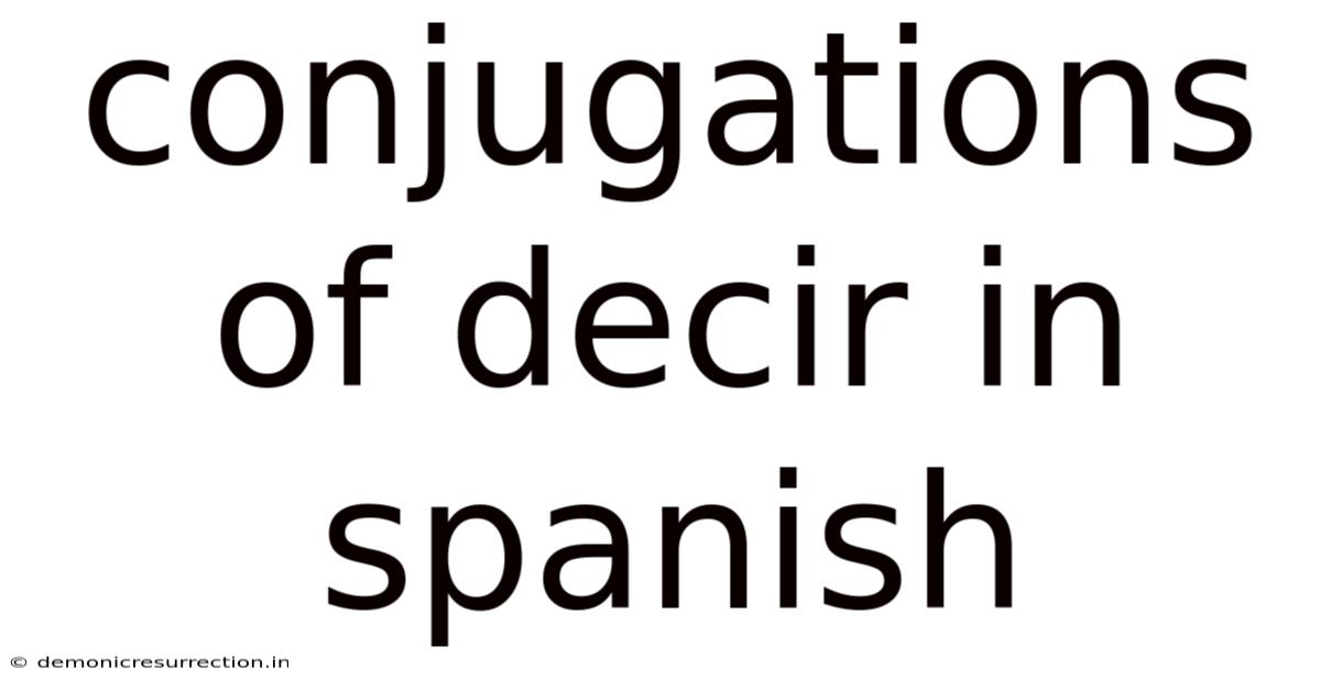 Conjugations Of Decir In Spanish