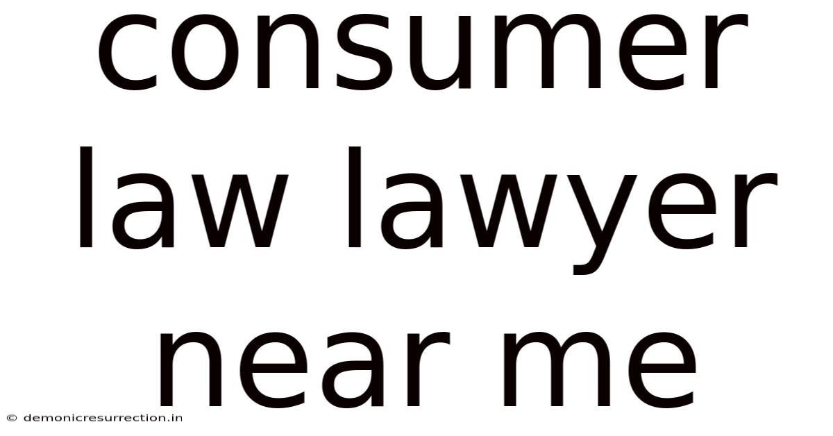 Consumer Law Lawyer Near Me