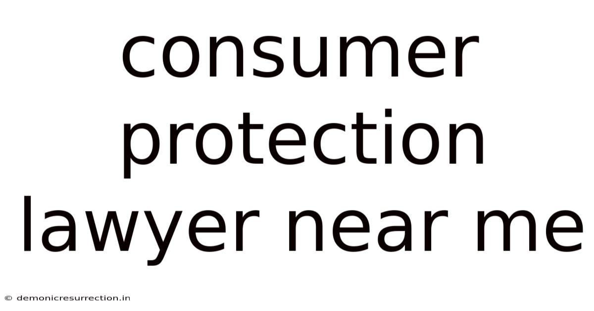 Consumer Protection Lawyer Near Me