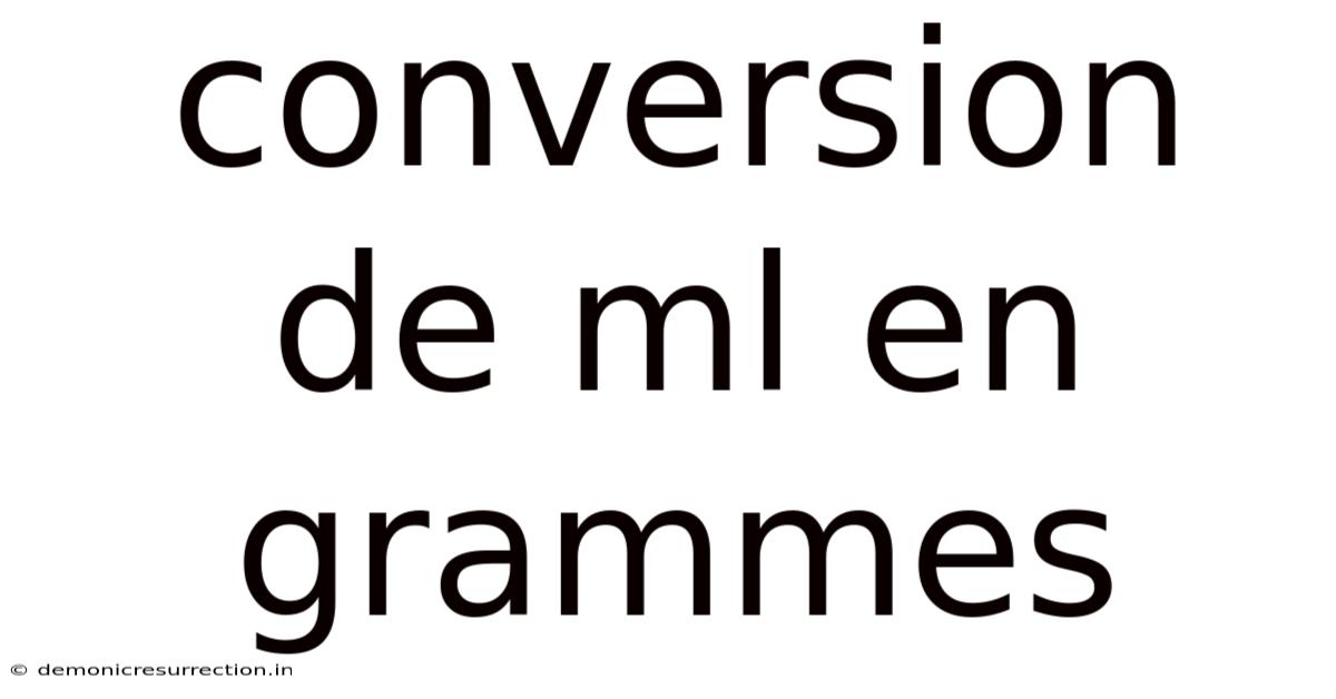 Conversion De Ml En Grammes