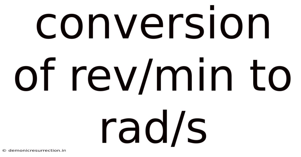 Conversion Of Rev/min To Rad/s