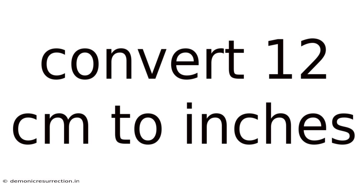 Convert 12 Cm To Inches