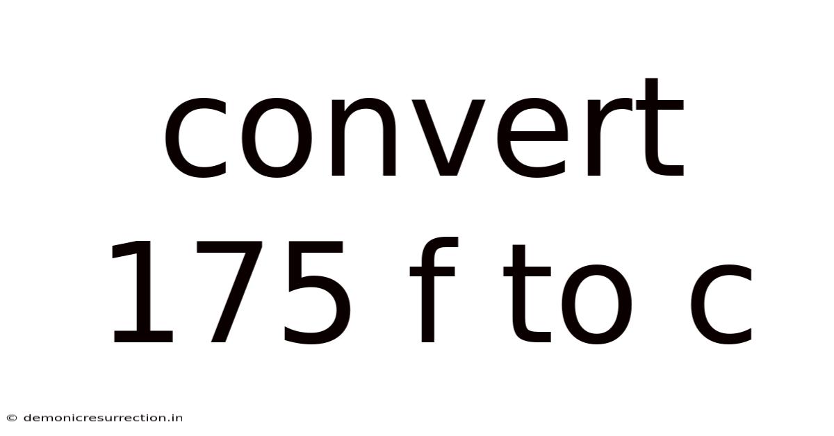 Convert 175 F To C
