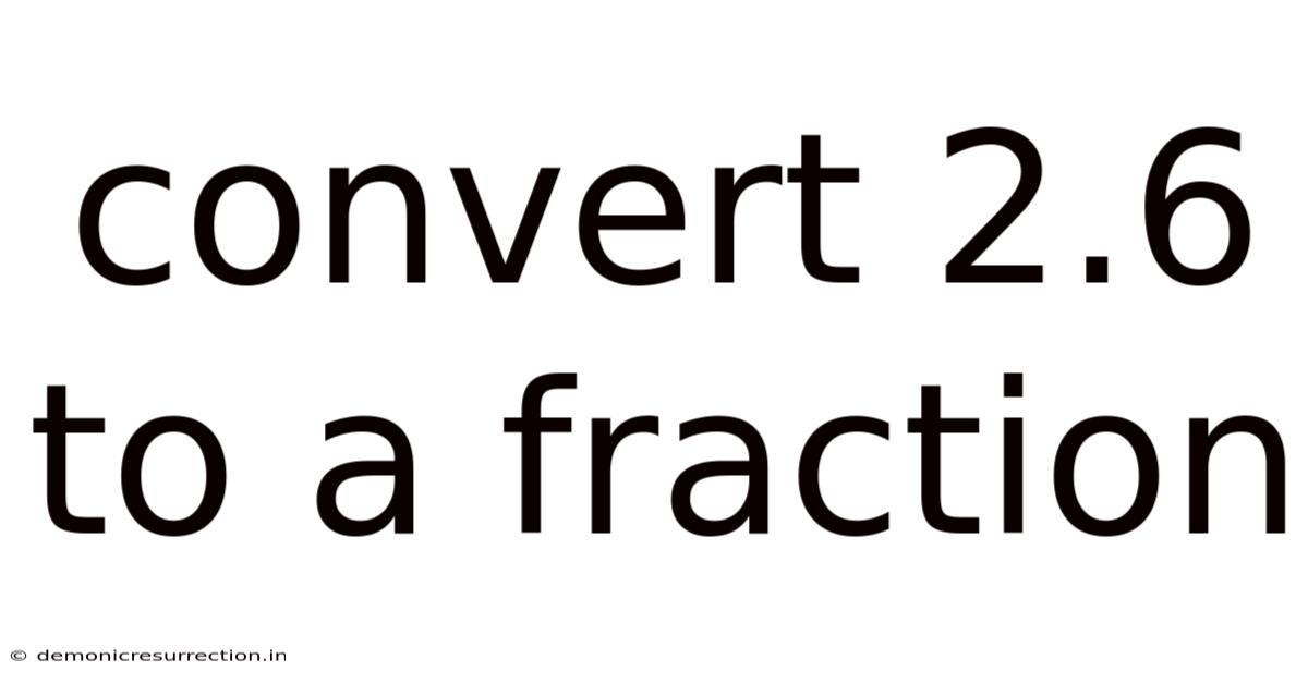 Convert 2.6 To A Fraction
