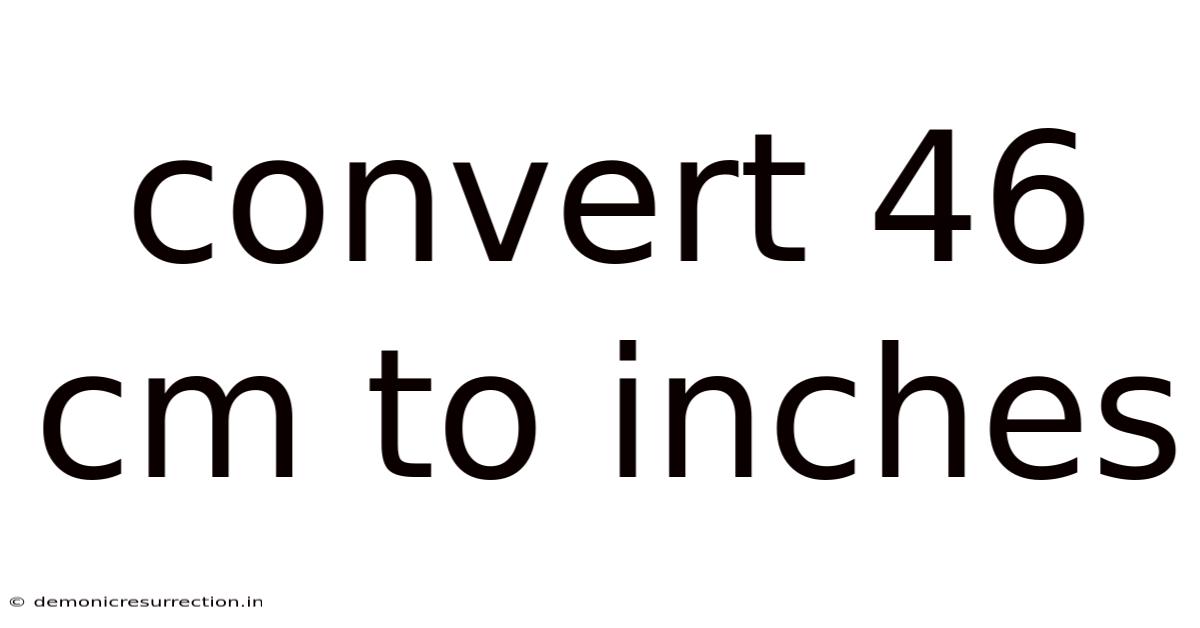 Convert 46 Cm To Inches