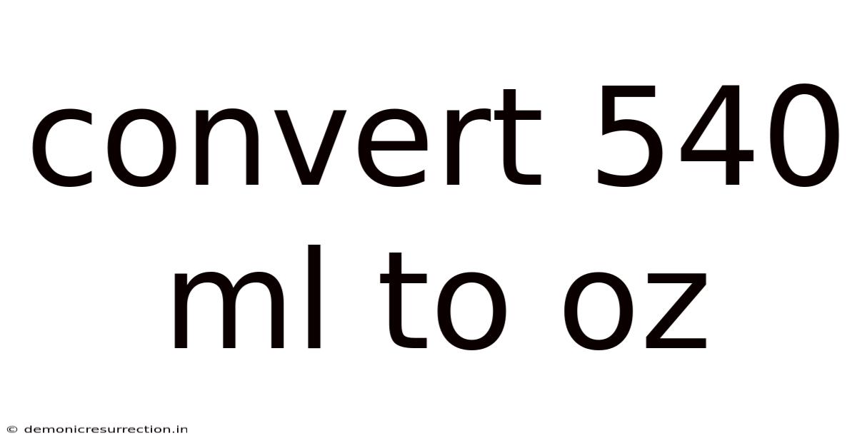 Convert 540 Ml To Oz