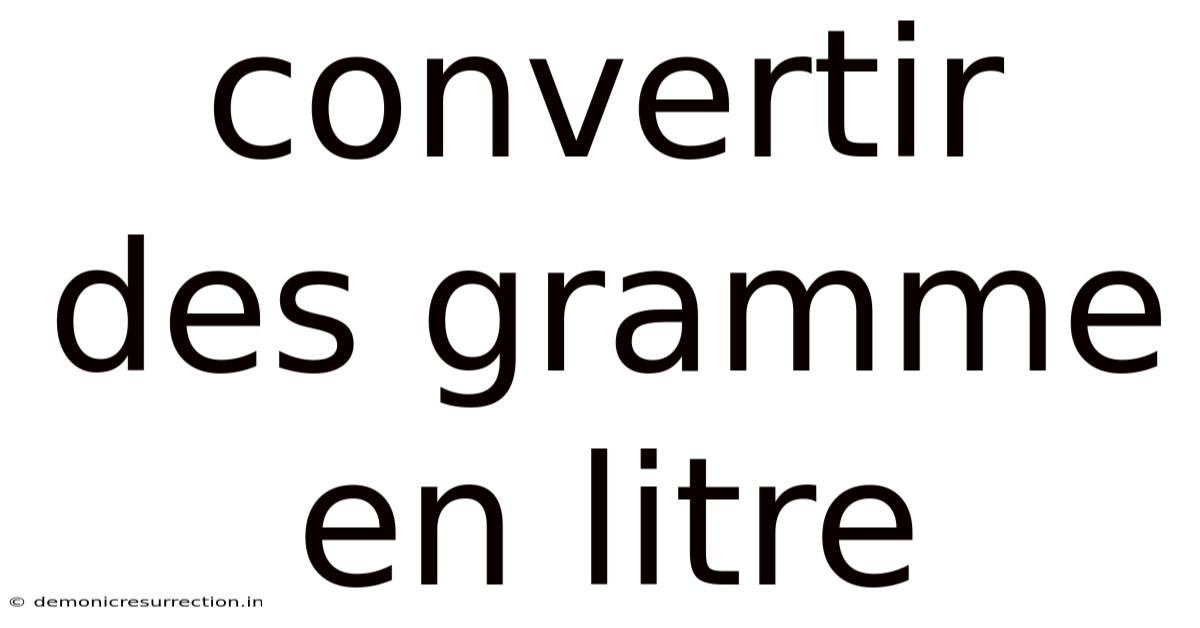 Convertir Des Gramme En Litre