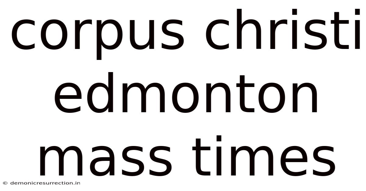 Corpus Christi Edmonton Mass Times