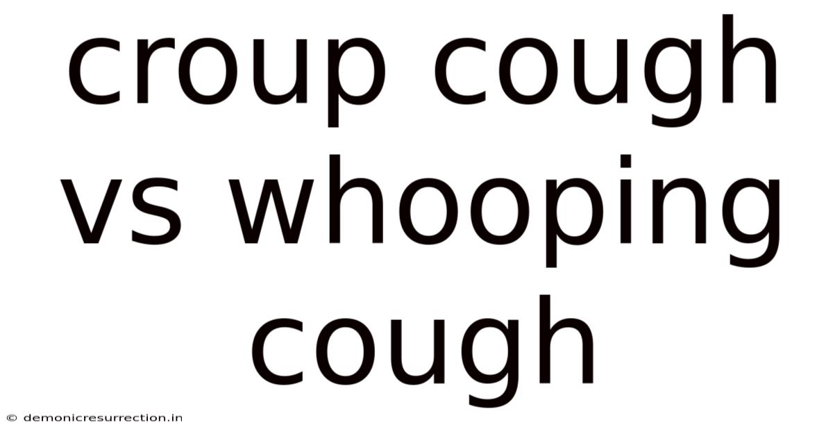 Croup Cough Vs Whooping Cough