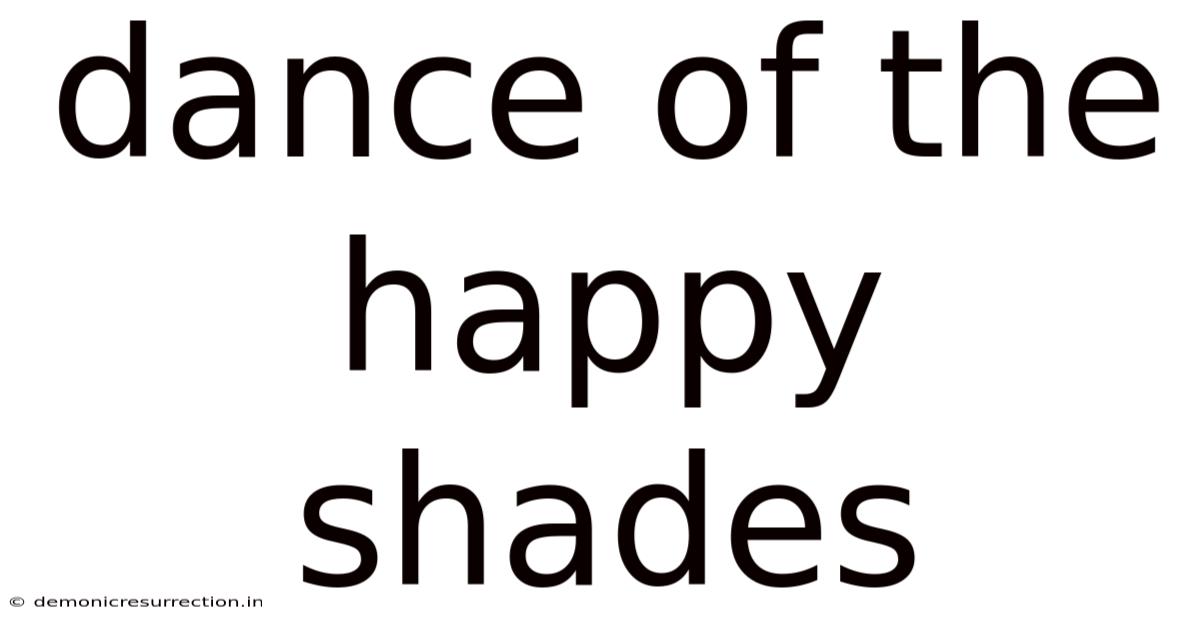 Dance Of The Happy Shades