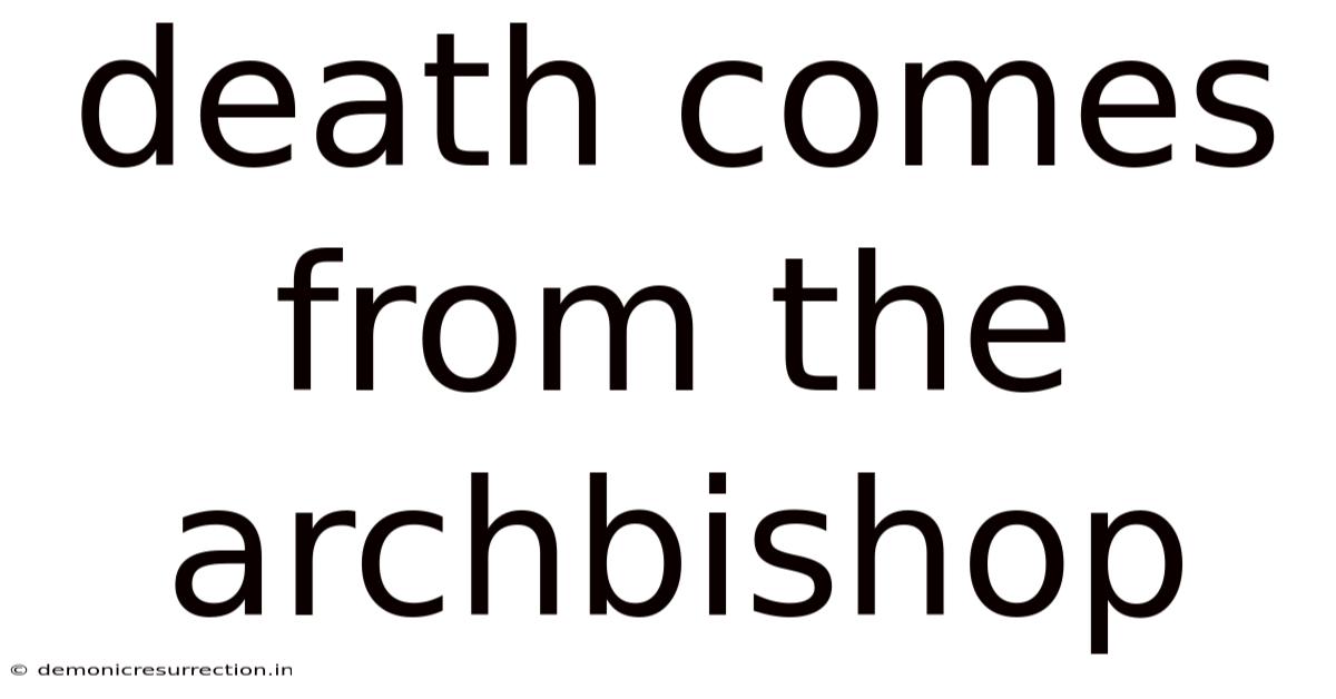 Death Comes From The Archbishop