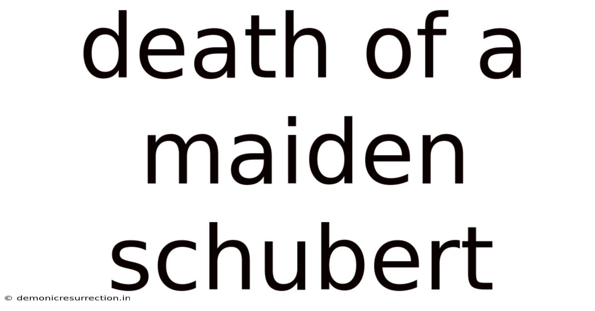 Death Of A Maiden Schubert