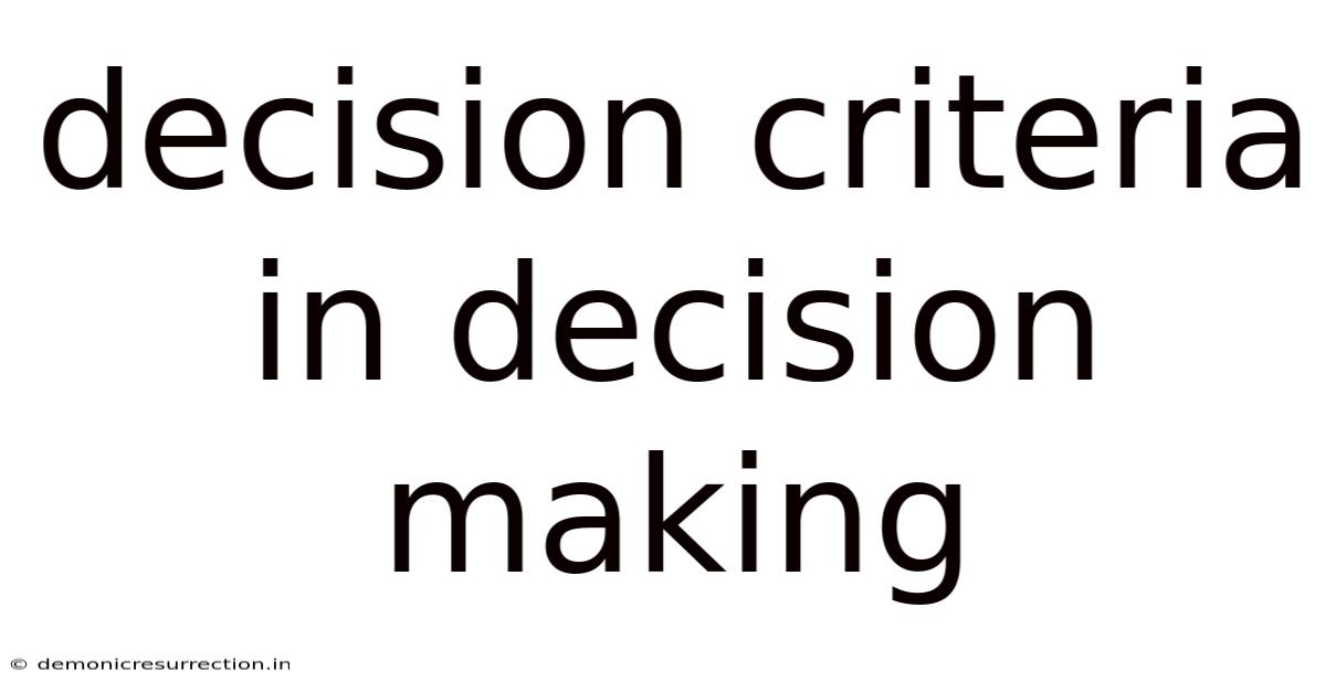 Decision Criteria In Decision Making
