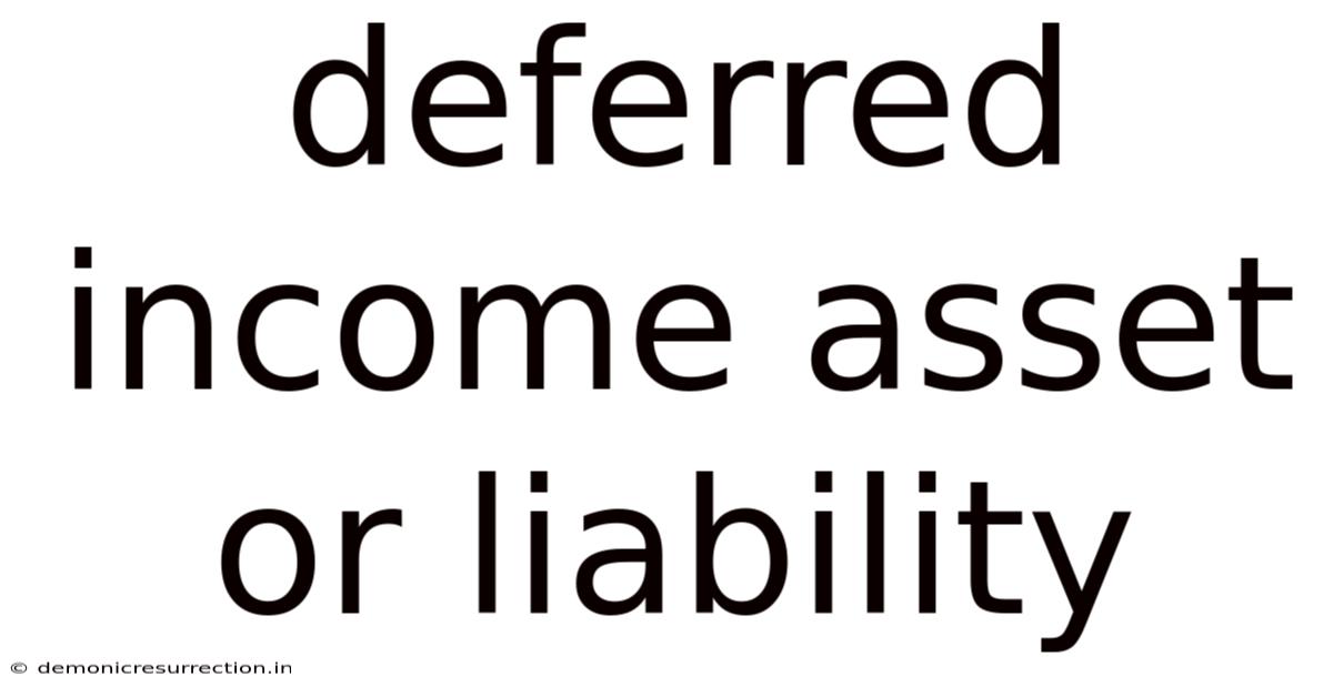 Deferred Income Asset Or Liability