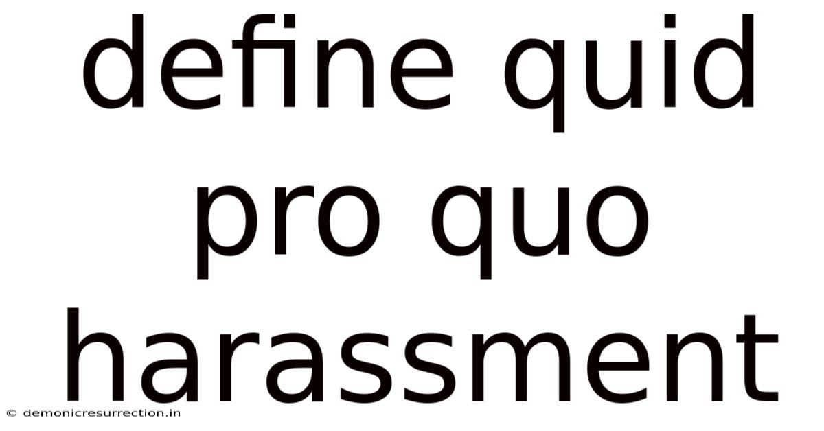 Define Quid Pro Quo Harassment
