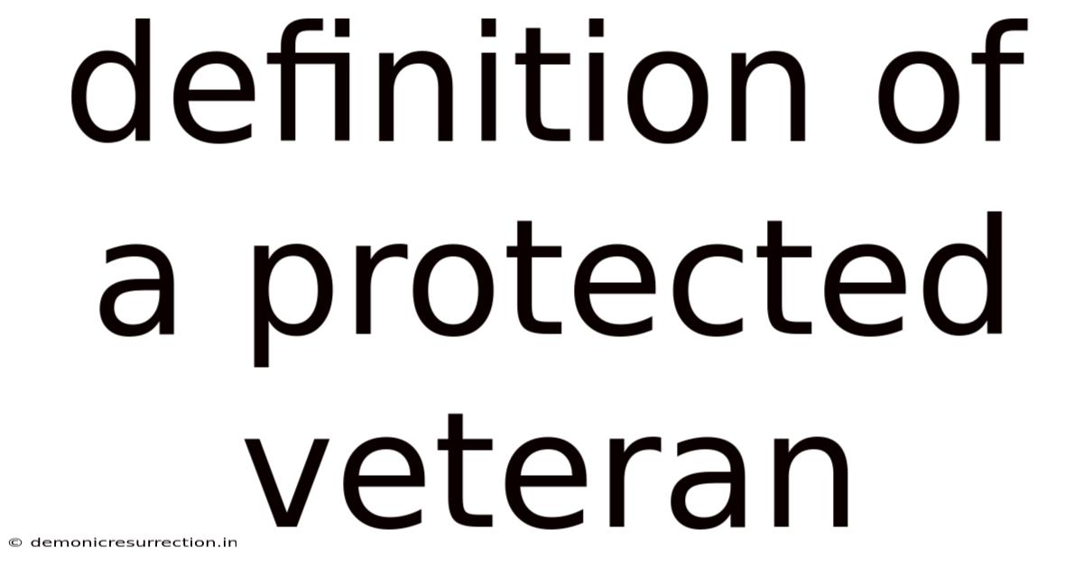 Definition Of A Protected Veteran