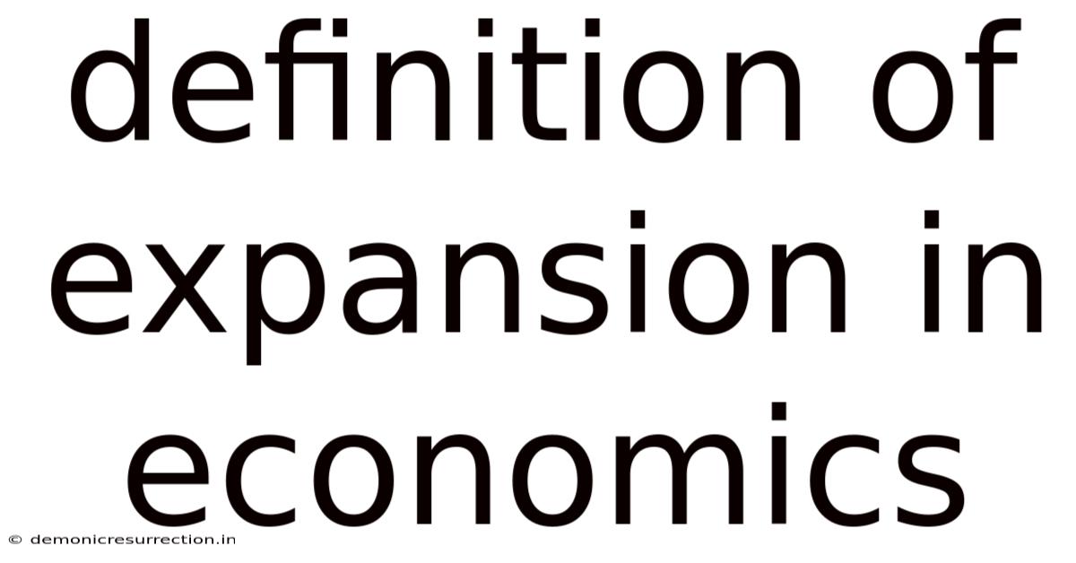 Definition Of Expansion In Economics