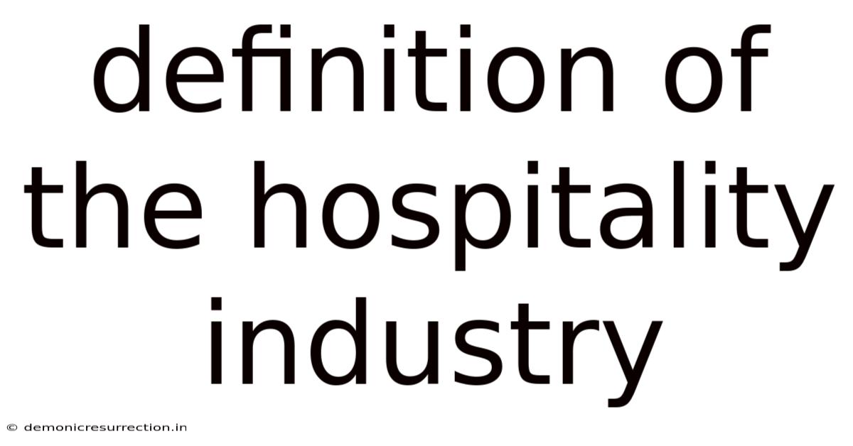 Definition Of The Hospitality Industry