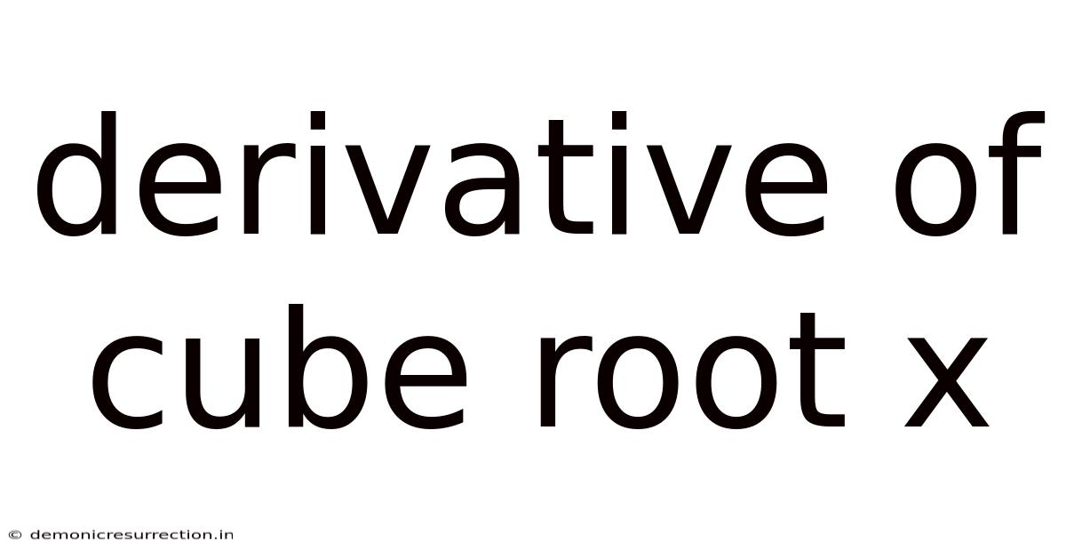 Derivative Of Cube Root X