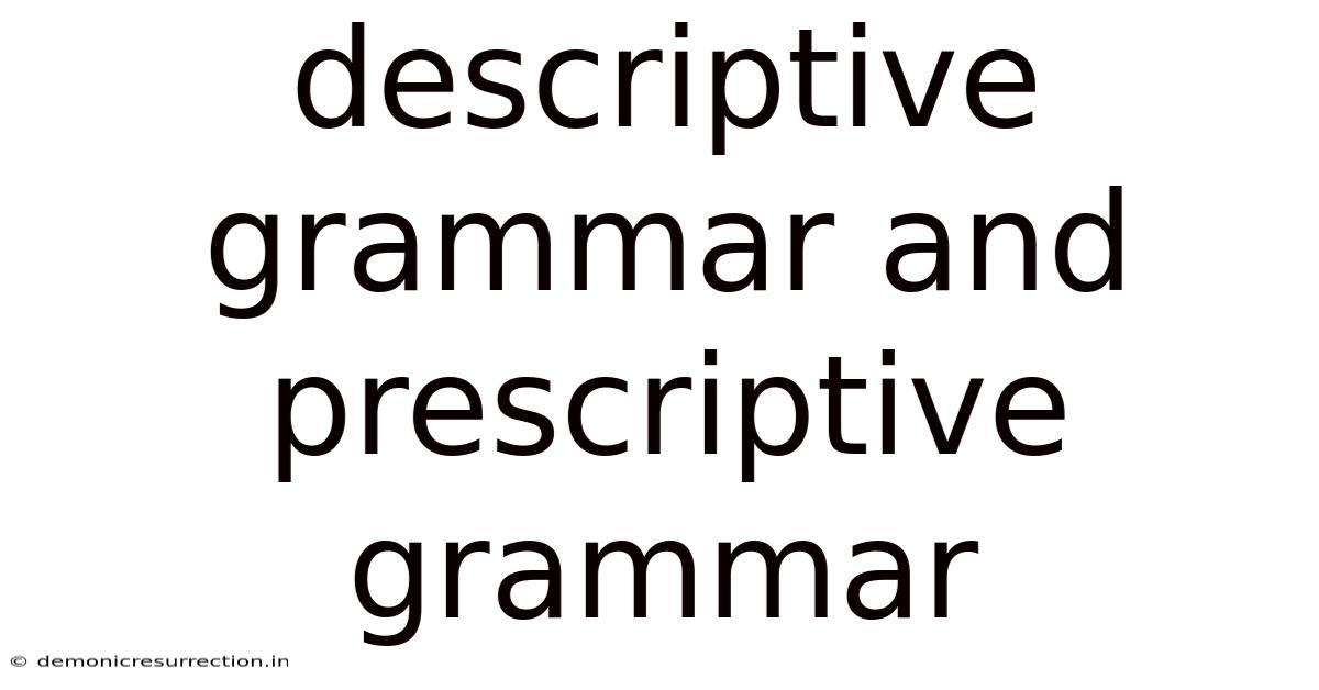 Descriptive Grammar And Prescriptive Grammar