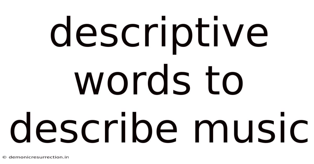 Descriptive Words To Describe Music