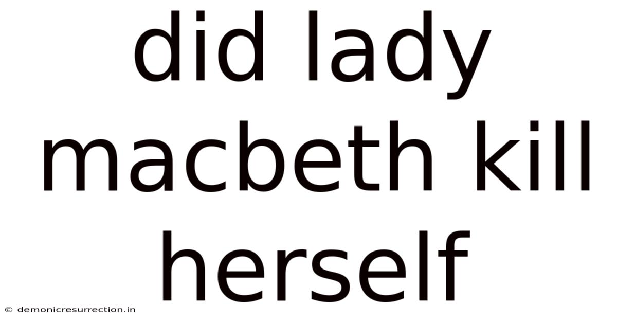 Did Lady Macbeth Kill Herself